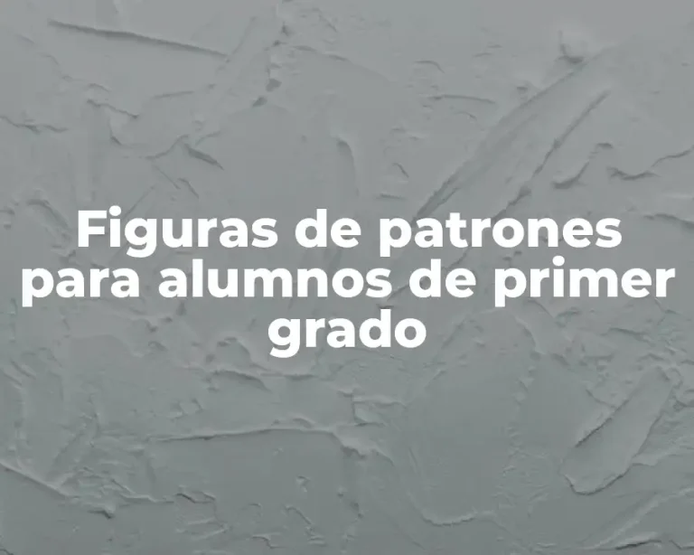 Figuras de patrones para alumnos de primer grado