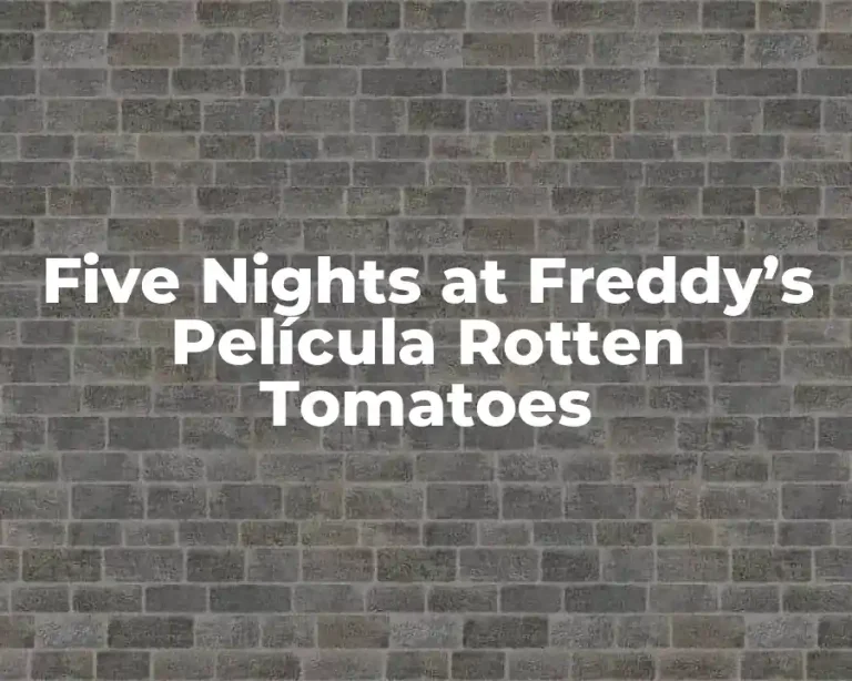 Five Nights at Freddy’s Película Rotten Tomatoes