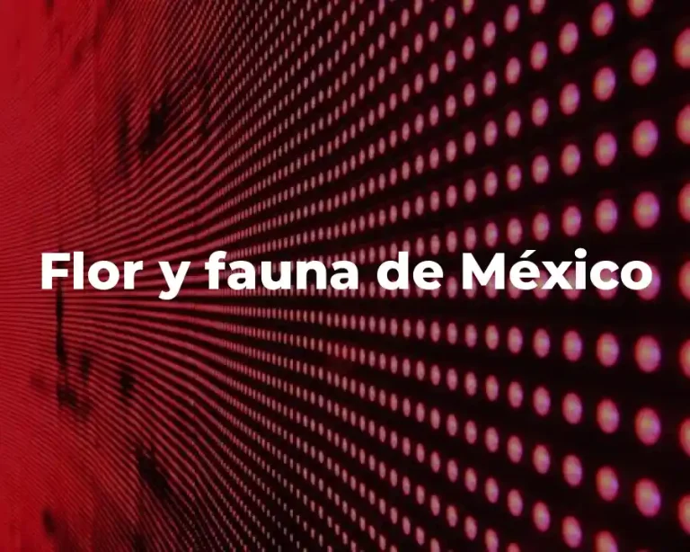 Flor y fauna de México