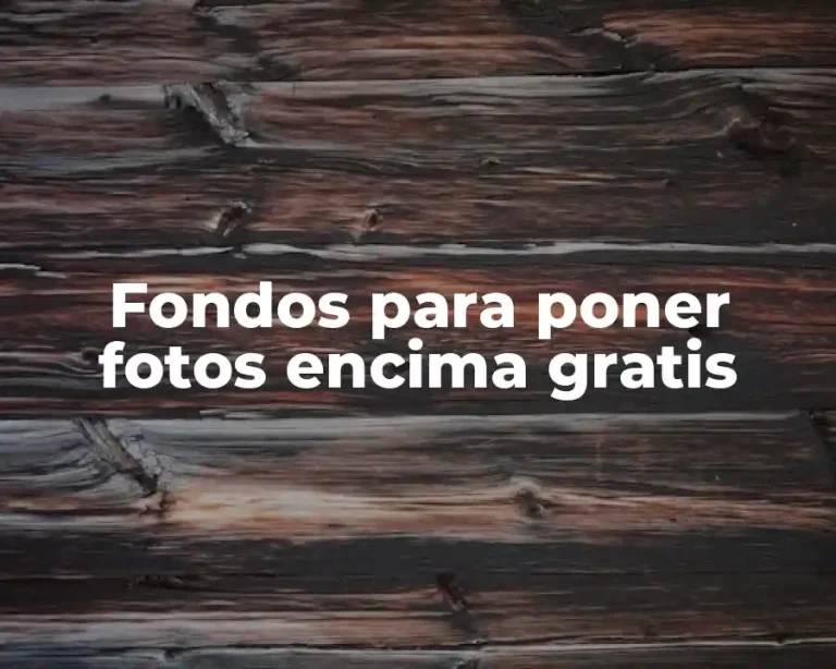 Fondos para poner fotos encima gratis