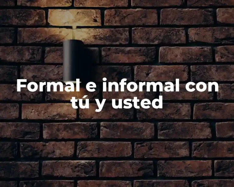 Formal e informal con tú y usted