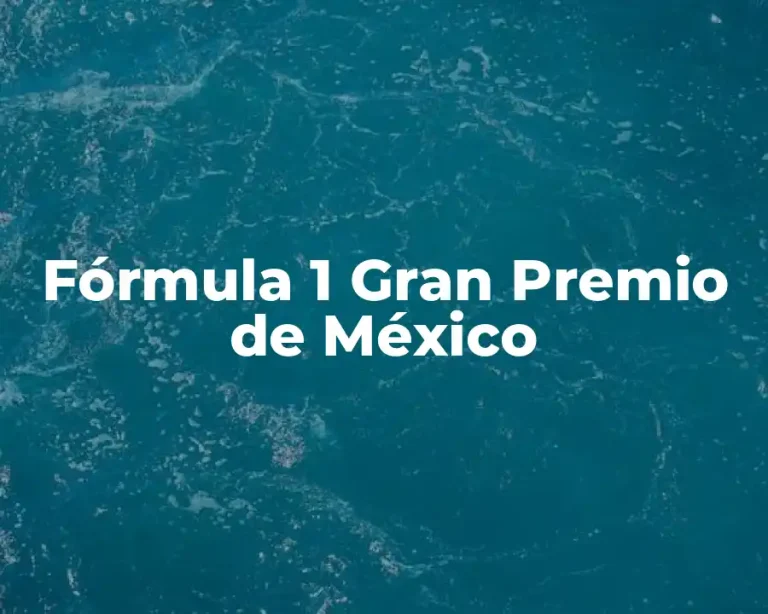 Fórmula 1 Gran Premio de México