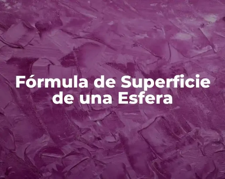 Fórmula de Superficie de una Esfera