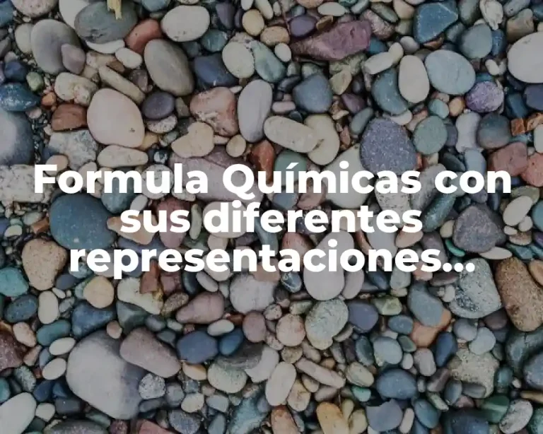 Formula Químicas con sus diferentes representaciones niveles