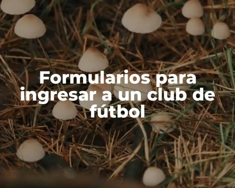 Formularios para ingresar a un club de fútbol