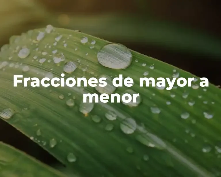 Fracciones de mayor a menor
