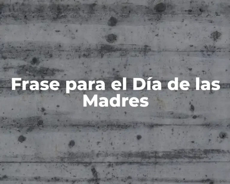 Frase para el Día de las Madres