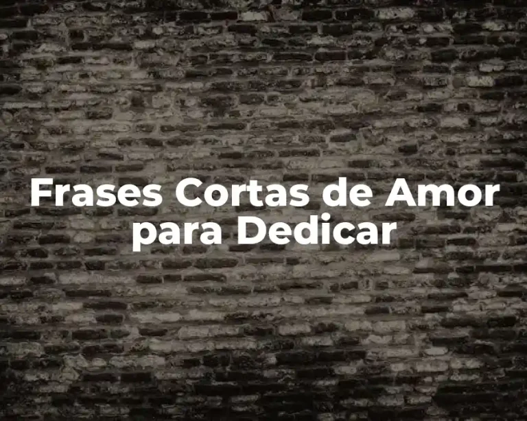 Frases Cortas de Amor para Dedicar