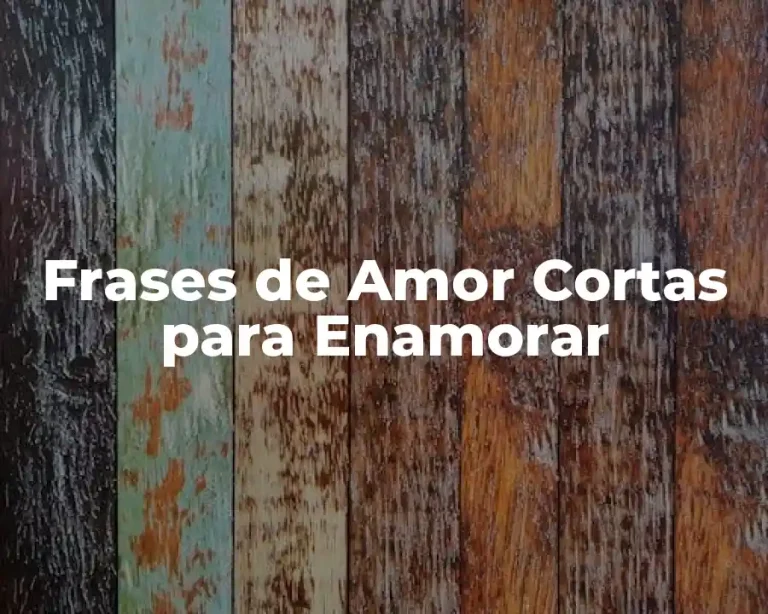 Frases de Amor Cortas para Enamorar