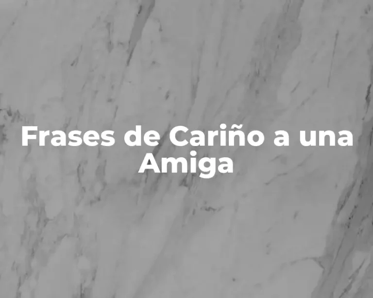Frases de Cariño a una Amiga