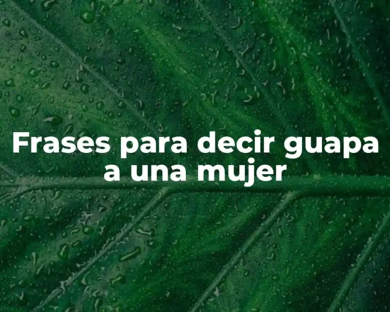 Frases para decir guapa a una mujer