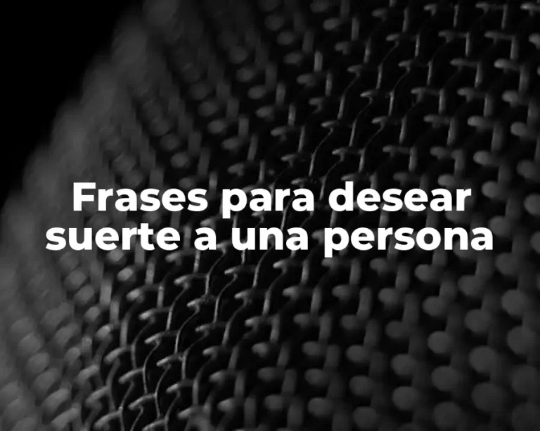 Frases para desear suerte a una persona