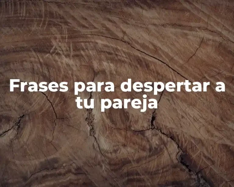 Frases para despertar a tu pareja