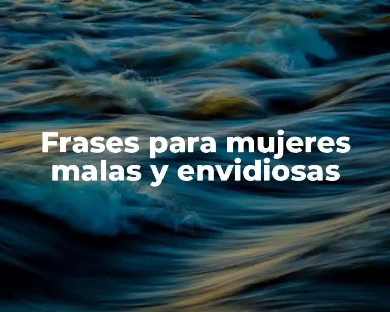 Frases para mujeres malas y envidiosas