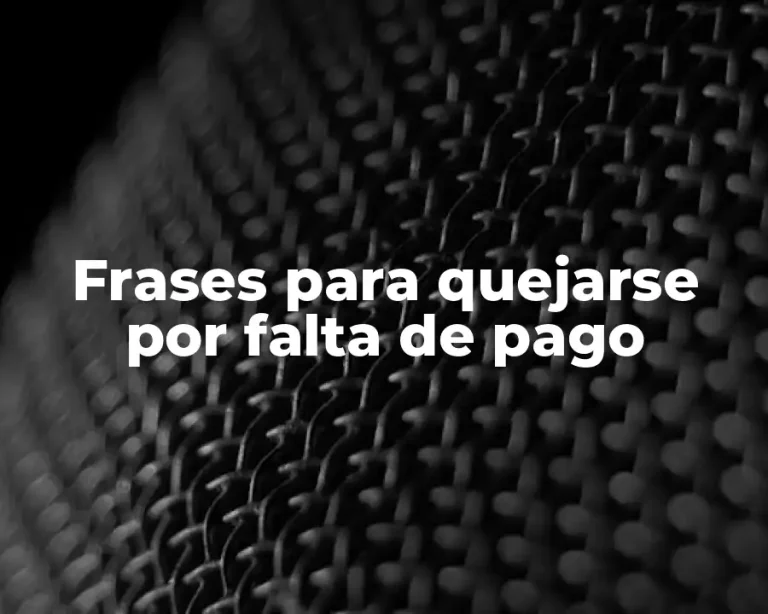 Frases para quejarse por falta de pago