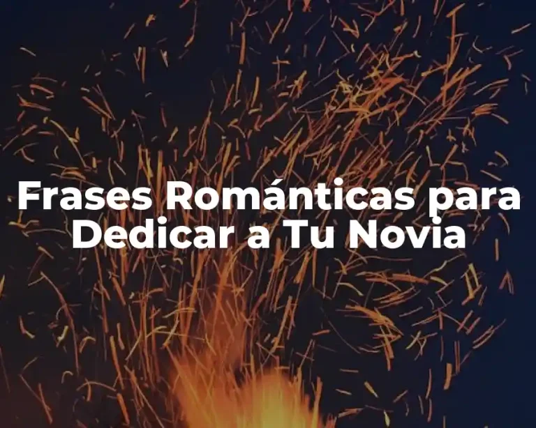 Frases Románticas para Dedicar a Tu Novia