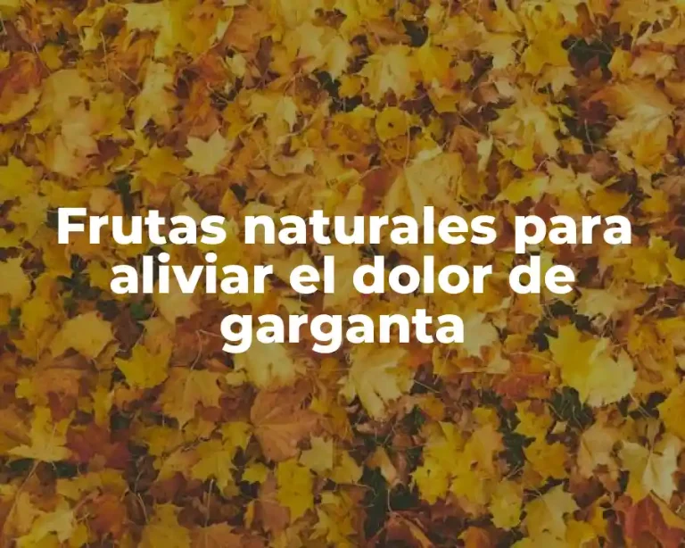 Frutas naturales para aliviar el dolor de garganta