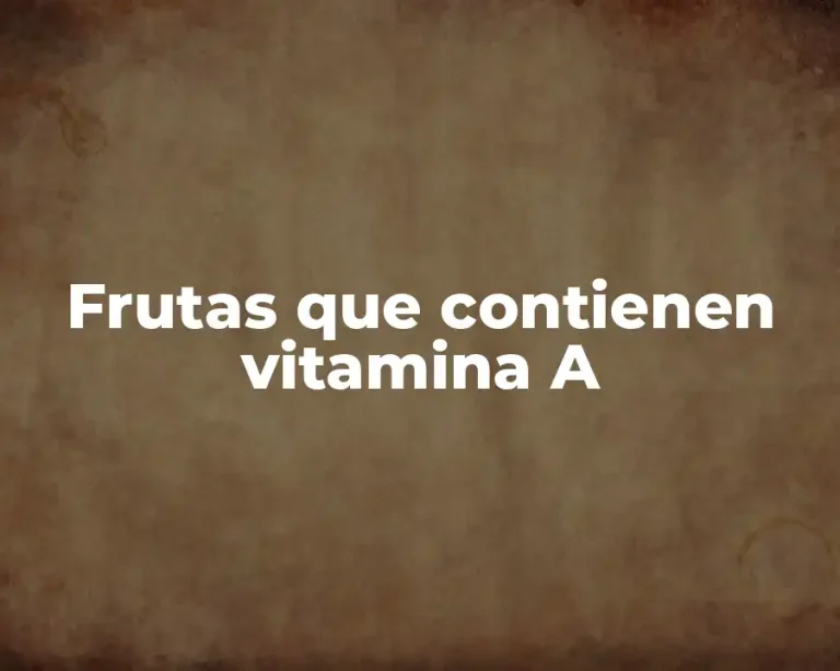 Frutas que contienen vitamina A
