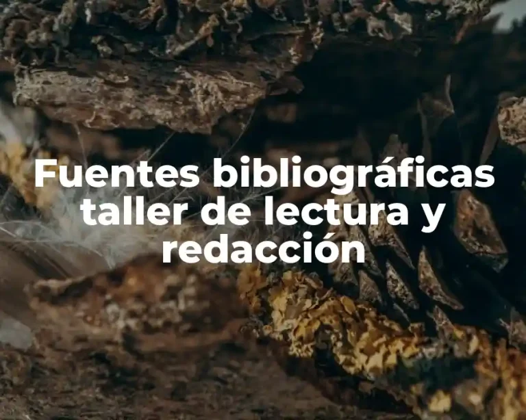 Fuentes bibliográficas taller de lectura y redacción