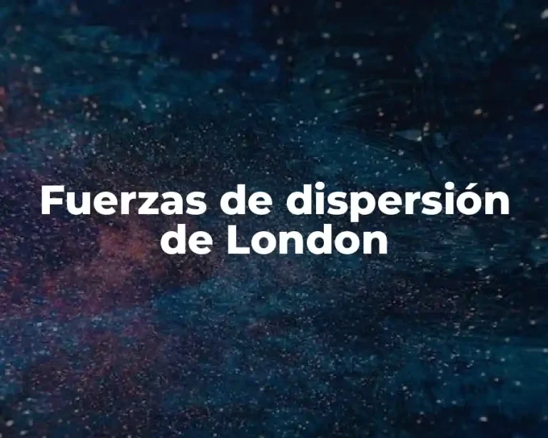 Fuerzas de dispersión de London