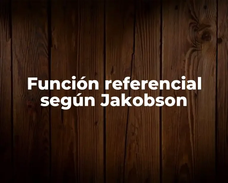Función referencial según Jakobson