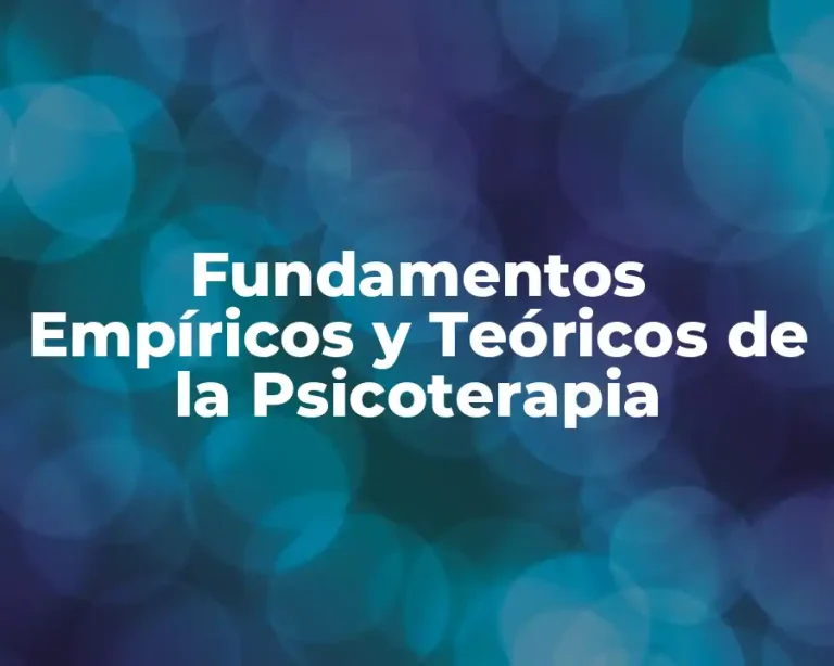 Fundamentos Empíricos y Teóricos de la Psicoterapia