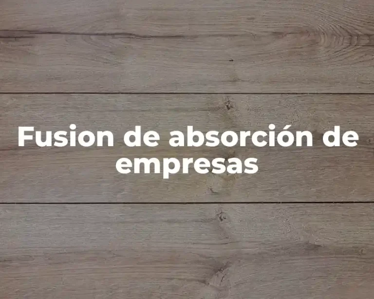 Fusion de absorción de empresas