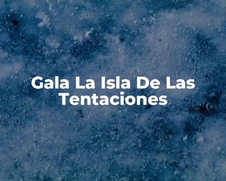Gala La Isla De Las Tentaciones