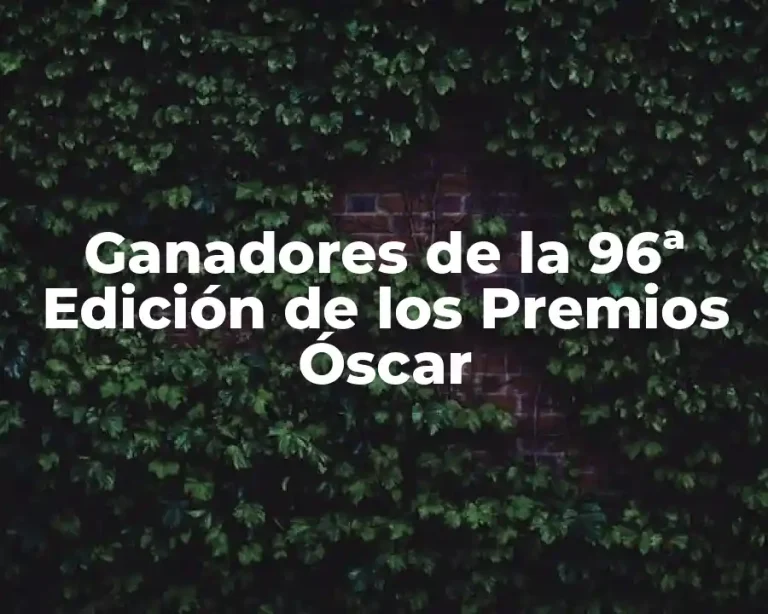 Ganadores de la 96ª Edición de los Premios Óscar