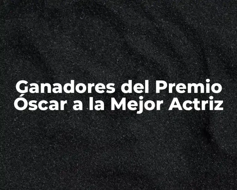 Ganadores del Premio Óscar a la Mejor Actriz