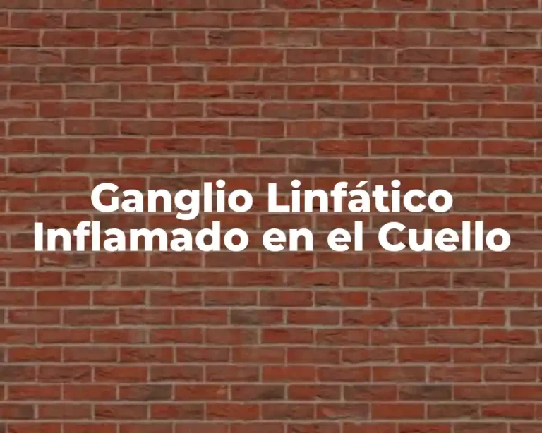 Ganglio Linfático Inflamado en el Cuello