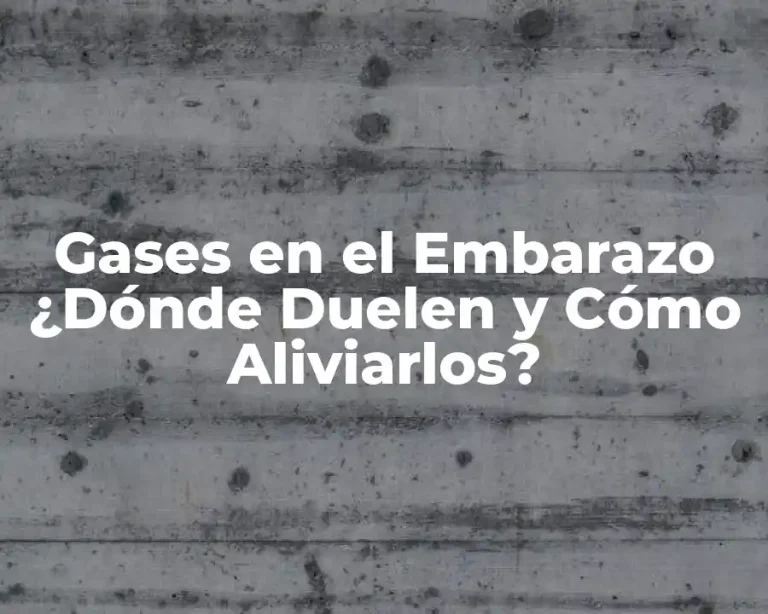Gases en el Embarazo ¿Dónde Duelen y Cómo Aliviarlos?