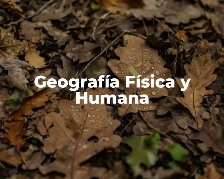 Geografía Física y Humana