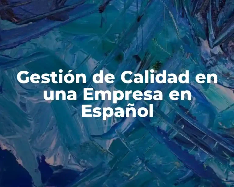 Gestión de Calidad en una Empresa en Español
