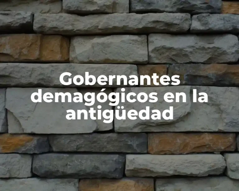Gobernantes demagógicos en la antigüedad
