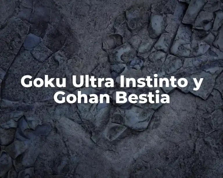 Goku Ultra Instinto y Gohan Bestia
