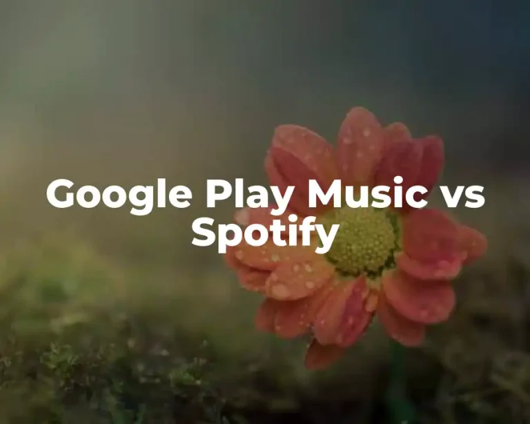 Google Play Music vs Spotify