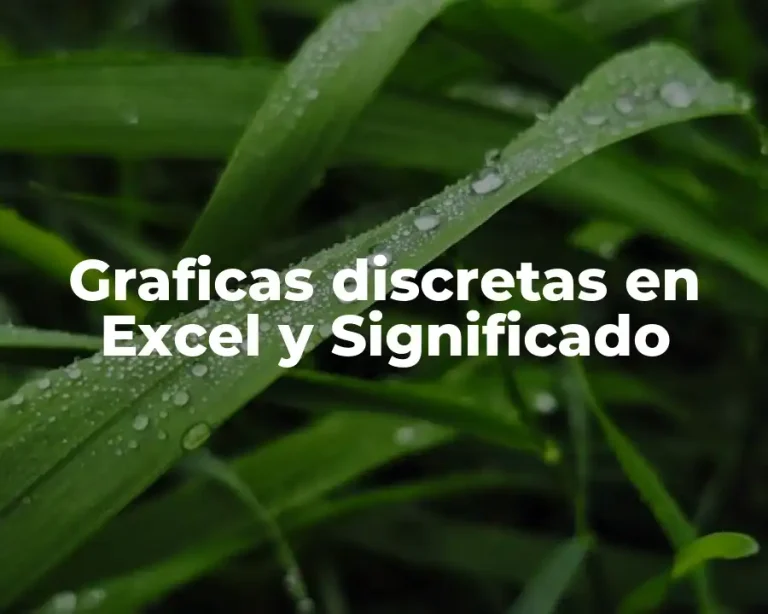 Graficas discretas en Excel y Significado