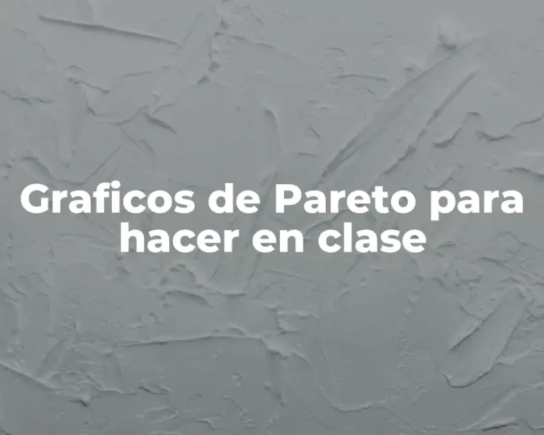 Graficos de Pareto para hacer en clase