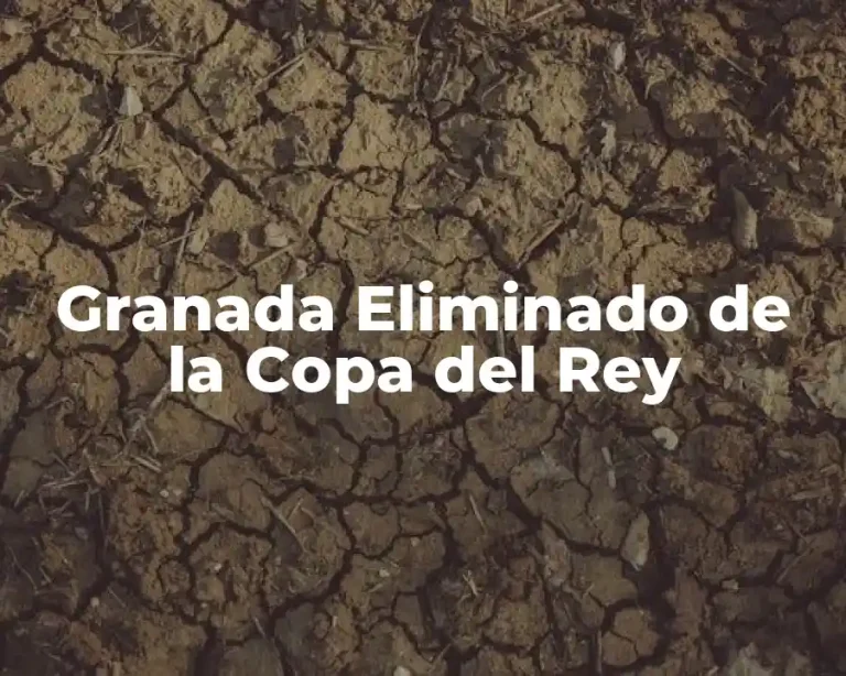 Granada Eliminado de la Copa del Rey