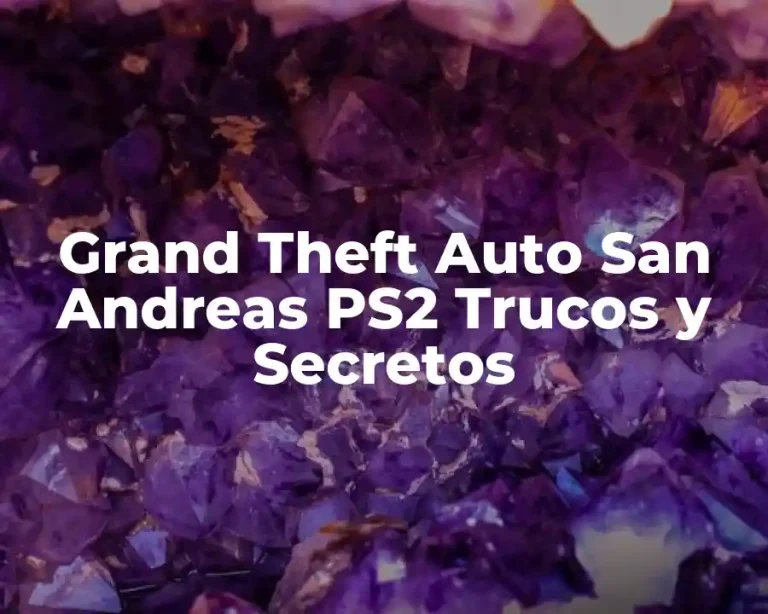Grand Theft Auto San Andreas PS2 Trucos y Secretos