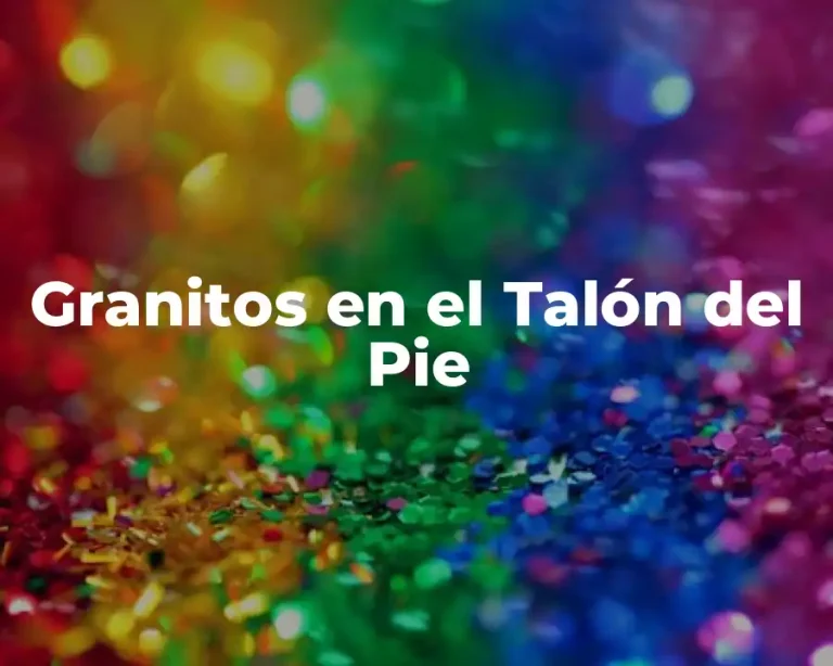 Granitos en el Talón del Pie