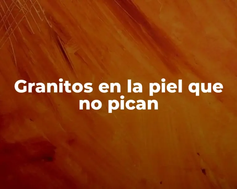 Granitos en la piel que no pican