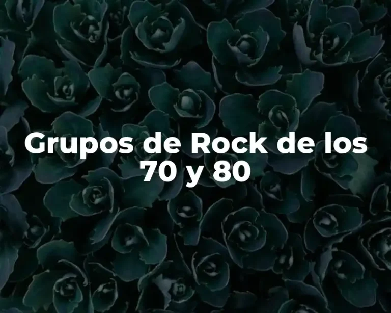 Grupos de Rock de los 70 y 80