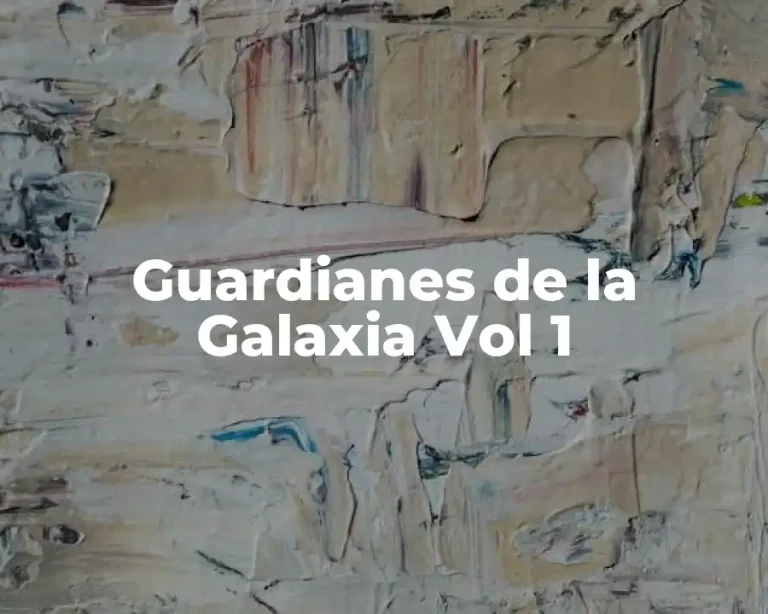 Guardianes de la Galaxia Vol 1