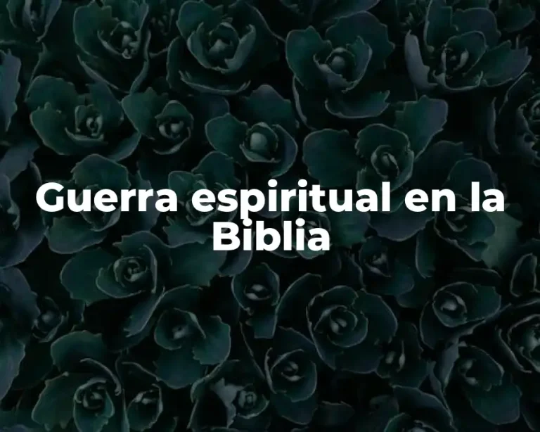 Guerra espiritual en la Biblia
