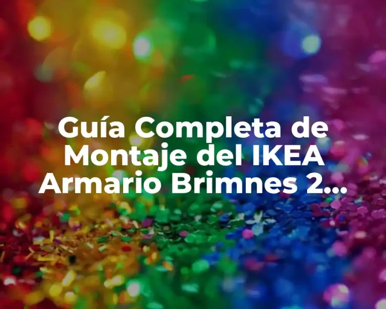 Guía Completa de Montaje del IKEA Armario Brimnes 2 Puertas
