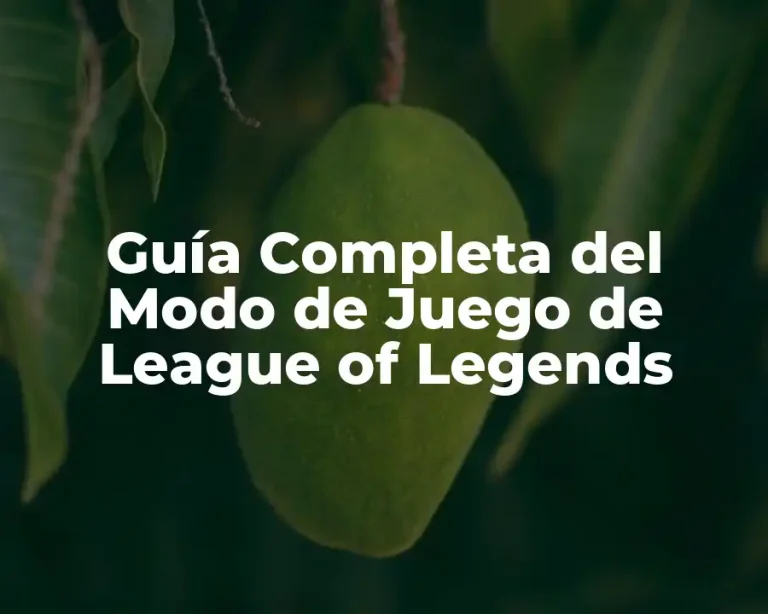 Guía Completa del Modo de Juego de League of Legends
