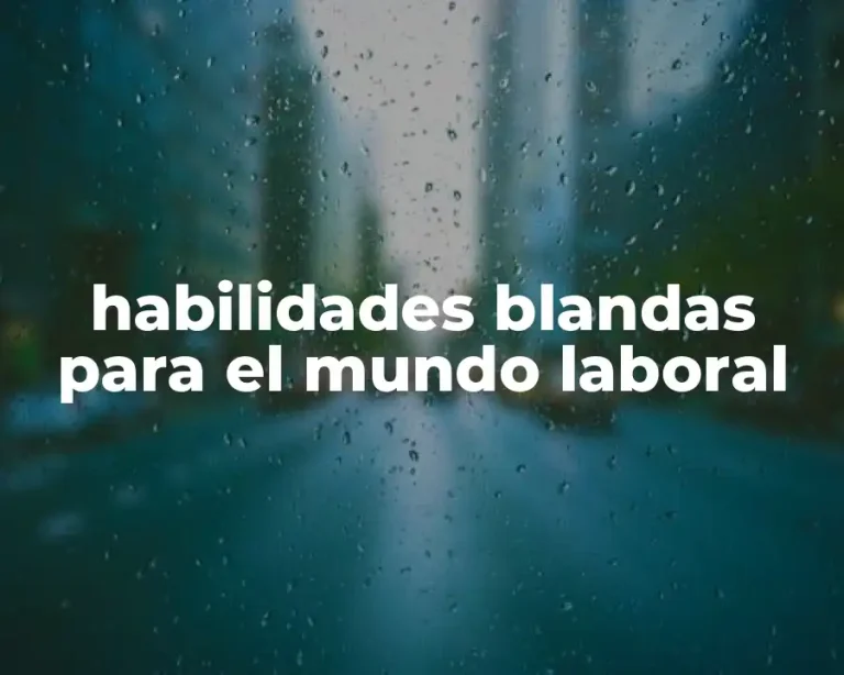 habilidades blandas para el mundo laboral