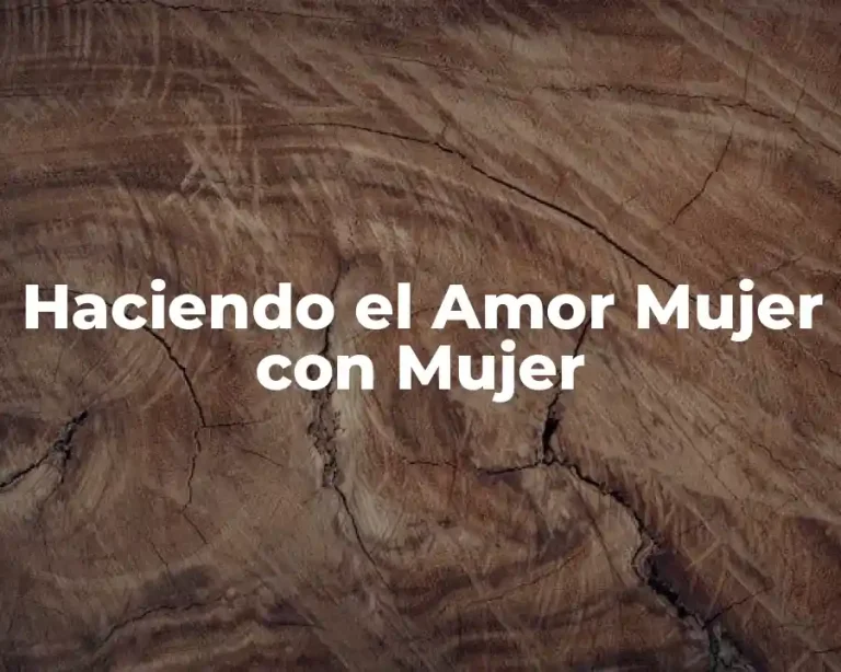 Haciendo el Amor Mujer con Mujer